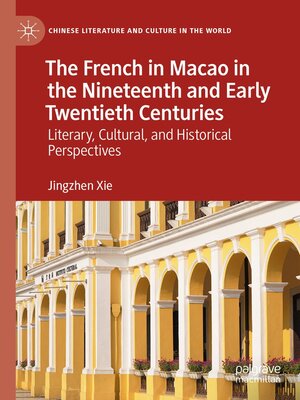 cover image of The French in Macao in the Nineteenth and Early Twentieth Centuries